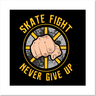 Skate, Fight, Never Give Up Posters and Art